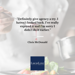 Chris McDonald, Lucas Love Associates Chef, Loves Agency